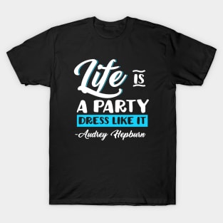 Life is a Party T-Shirt